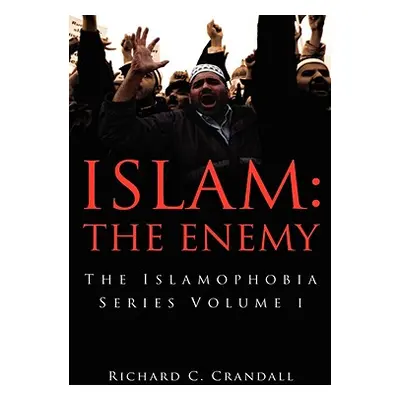 "Islam: The Enemy" - "" ("Crandall Richard")