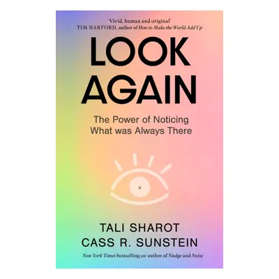 Look Again - The Power of Noticing What was Always There (Sharot Tali)