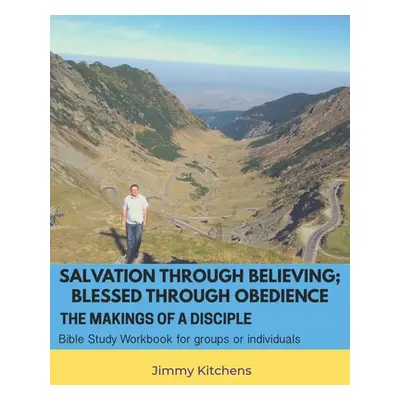 "Salvation through Believing; Blessed through Obedience: The Makings of a Disciple - Bible Study