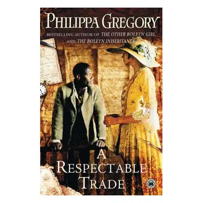 "A Respectable Trade" - "" ("Gregory Philippa")