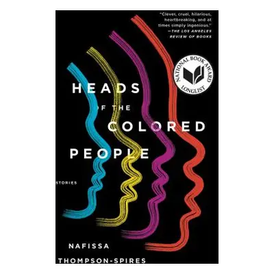 "Heads of the Colored People: Stories" - "" ("Thompson-Spires Nafissa")