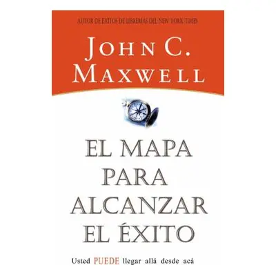 "El Mapa Para Alcanzar El xito" - "" ("Maxwell John C.")