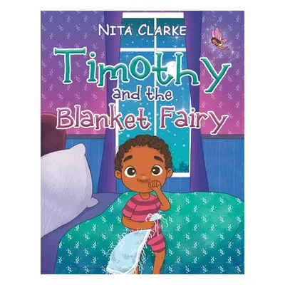 "Timothy and the Blanket Fairy" - "" ("Clarke Nita")