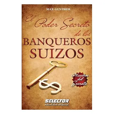 "El Poder Secreto de los BANQUEROS SUIZOS" - "" ("Gunther Max")