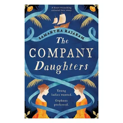 "The Company Daughters: A heart-wrenching colonial love story" - "" ("Rajaram Samantha")