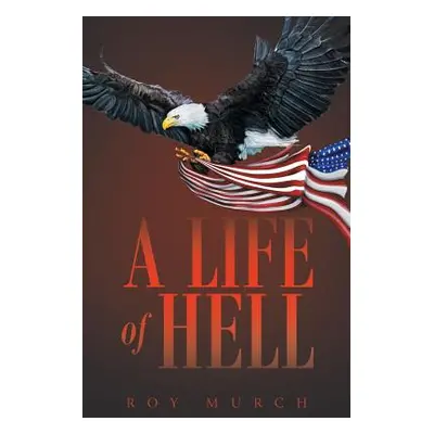 "A Life of Hell" - "" ("Murch Roy")