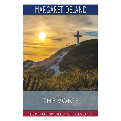 "The Voice (Esprios Classics)" - "" ("Deland Margaret")