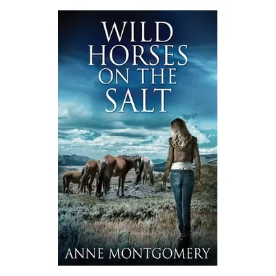 "Wild Horses On The Salt" - "" ("Montgomery Anne")