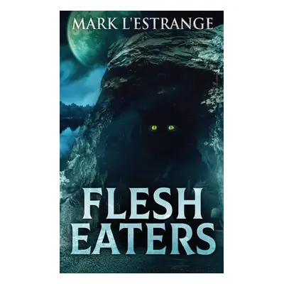 "Flesh Eaters" - "" ("L'Estrange Mark")