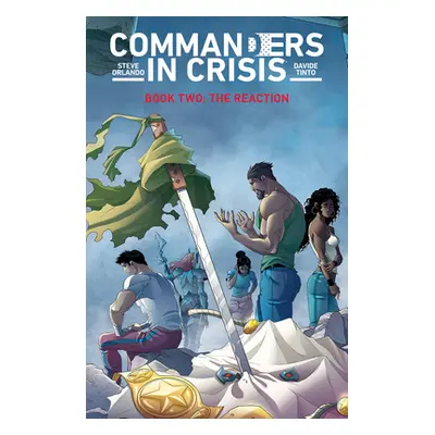 "Commanders in Crisis, Volume 2: The Reaction" - "" ("Orlando Steve")