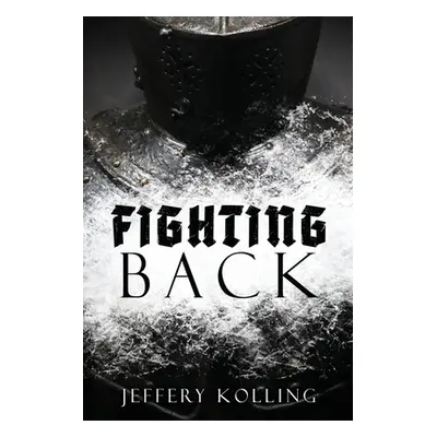 "Fighting Back" - "" ("Kolling Jeffery")