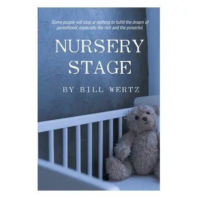 "Nursery Stage" - "" ("Wertz Bill")