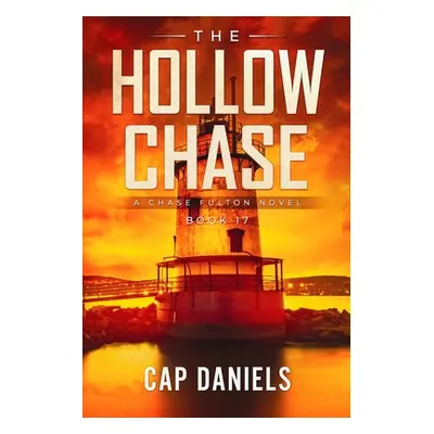 "The Hollow Chase: A Chase Fulton Novel" - "" ("Daniels Cap")