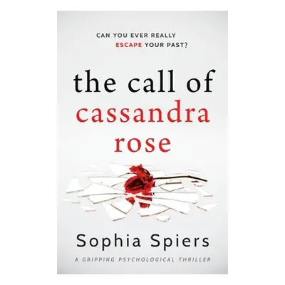 "The Call of Cassandra Rose: A gripping psychological domestic thriller with a shocking twist" -