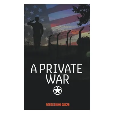 "A Private War" - "" ("Duncan Patrick Sheane")