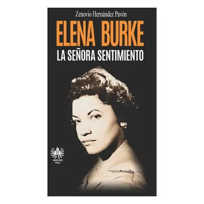 "Elena Burke. La Seora sentimiento" - "" ("Hernndez Pavn Zenovio")