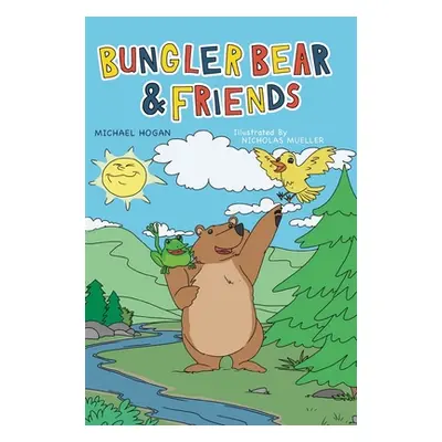 "Bungler Bear & Friends" - "" ("Hogan Michael")