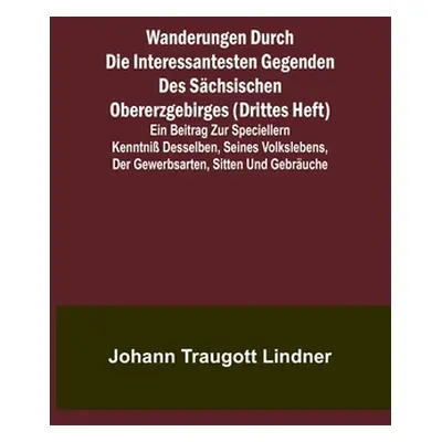 "Wanderungen durch die interessantesten Gegenden des Schsischen Obererzgebirges