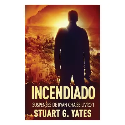 "Incendiado" - "" ("Yates Stuart G.")