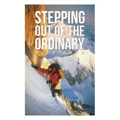 "Stepping Out Of The Ordinary" - "" ("Hope Mike")