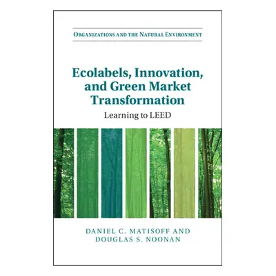 "Ecolabels, Innovation, and Green Market Transformation" - "" ("Matisoff Daniel C.")