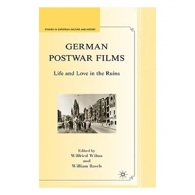 "German Postwar Films: Life and Love in the Ruins" - "" ("Wilms W.")