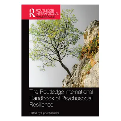 "The Routledge International Handbook of Psychosocial Resilience" - "" ("Kumar Updesh")