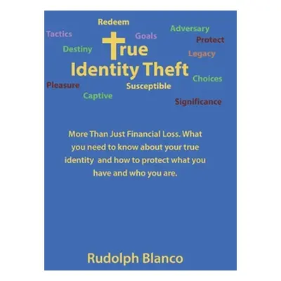 "True Identity Theft: More Than Just Financial Loss. What You Need to Know About Your True Ident