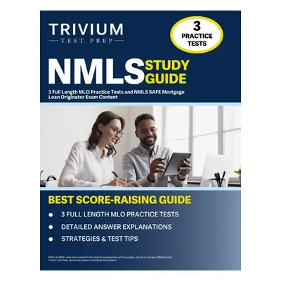 "NMLS Study Guide: 3 Full Length MLO Practice Tests and NMLS SAFE Mortgage Loan Originator Exam 