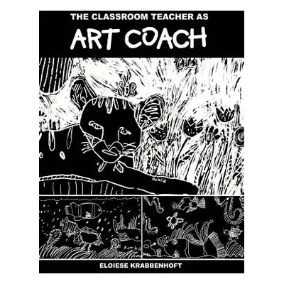 "The Classroom Teacher as Art Coach" - "" ("Krabbenhoft Eloiese")