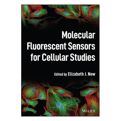 "Molecular Fluorescent Sensors for Cellular Studies" - "" ("New Elizabeth J.")