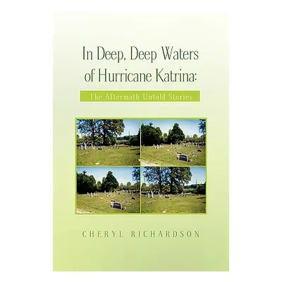 "In Deep, Deep Waters of Hurricane Katrina" - "" ("Richardson Cheryl")