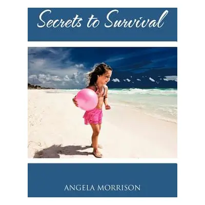 "Secrets to Survival" - "" ("Morrison Angela")