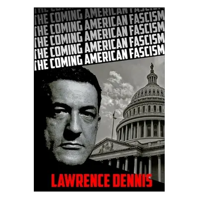 "The Coming American Fascism" - "" ("Dennis Lawrence")