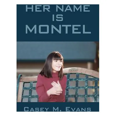 "Her Name Is Montel" - "" ("Evans Casey M.")