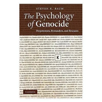 "The Psychology of Genocide: Perpetrators, Bystanders, and Rescuers" - "" ("Baum Steven K.")