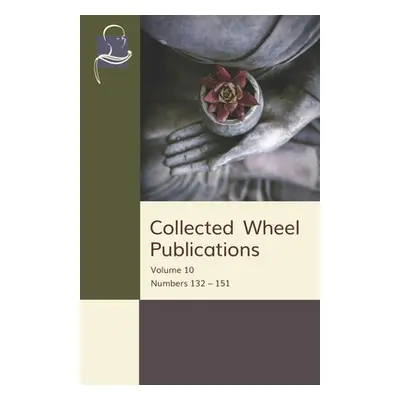 "Collected Wheel Publications: Volume 10: Numbers 132 - 151" - "" ("Gunaratna V. F.")