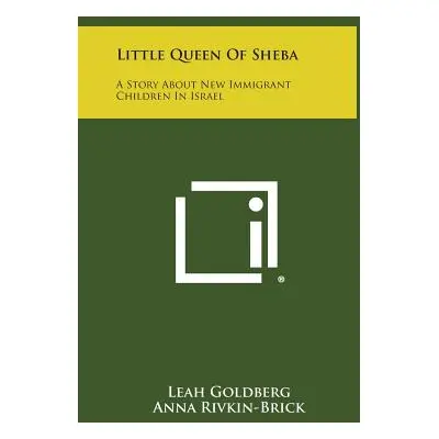 "Little Queen Of Sheba: A Story About New Immigrant Children In Israel" - "" ("Goldberg Leah")