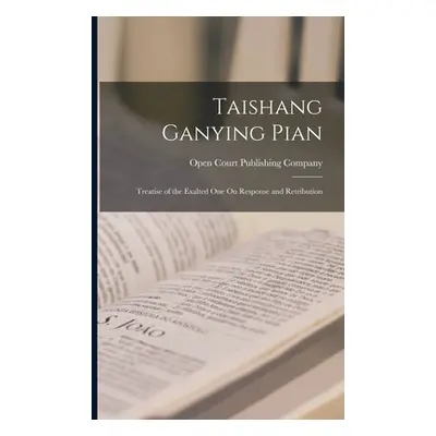 "Taishang Ganying Pian: Treatise of the Exalted One On Response and Retribution" - "" ("Open Cou