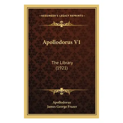 "Apollodorus V1: The Library (1921)" - "" ("Apollodorus")