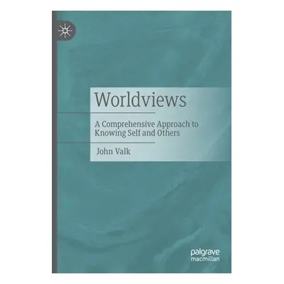 "Worldviews: A Comprehensive Approach to Knowing Self and Others" - "" ("Valk John")