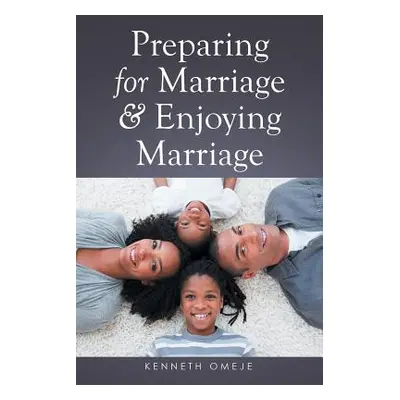 "Preparing for Marriage & Enjoying Marriage" - "" ("Omeje Kenneth")