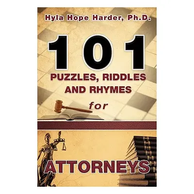 "101 Puzzles, Riddles and Rhymes for Attorneys" - "" ("Harder Hyla Hope")