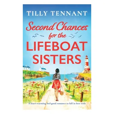 "Second Chances for the Lifeboat Sisters: A heart-warming feel-good romance to fall in love with