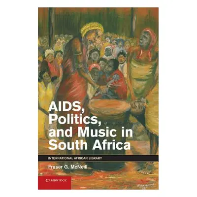 "Aids, Politics, and Music in South Africa" - "" ("McNeill Fraser G.")