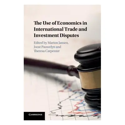 "The Use of Economics in International Trade and Investment Disputes" - "" ("Carpenter Theresa")