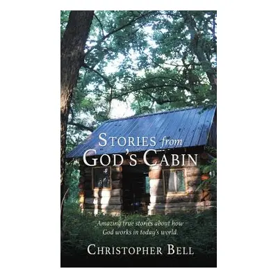 "Stories from God's Cabin" - "" ("Bell Christopher")