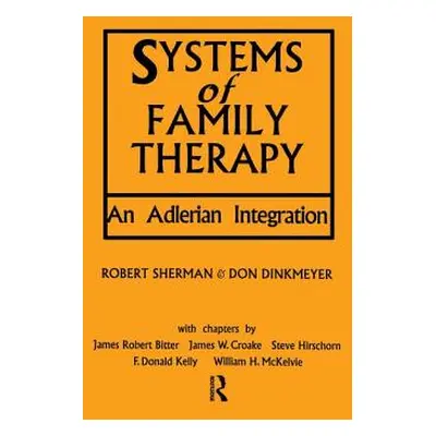 "Systems of Family Therapy: An Adlerian Integration" - "" ("Dinkmeyer Don")