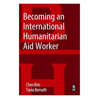 "Becoming an International Humanitarian Aid Worker" - "" ("Reis Chen")