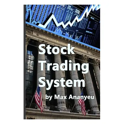 "Stock Trading System" - "" ("Ananyeu Max")